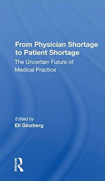 portada From Physician Shortage to Patient Shortage: The Uncertain Future of Medical Practice (en Inglés)
