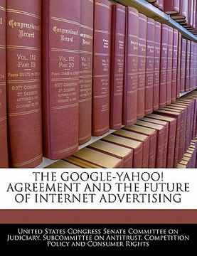 portada the google-yahoo! agreement and the future of internet advertising (in English)