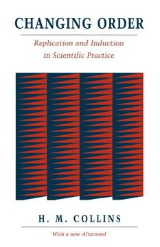 portada Changing Order: Replication and Induction in Scientific Practice (en Inglés)