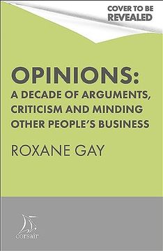 portada Opinions: A Decade of Arguments, Criticism and Minding Other People's Business