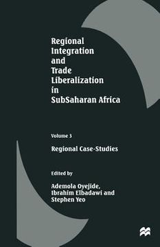 portada Regional Integration and Trade Liberalization in Subsaharan Africa: Volume 3: Regional Case-Studies (in English)