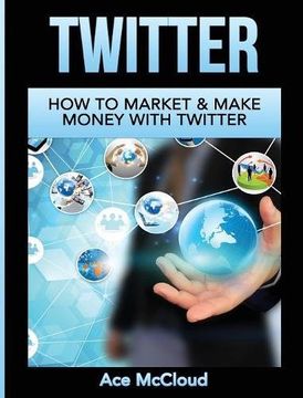 portada Twitter: How To Market & Make Money With Twitter