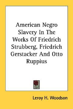 portada american negro slavery in the works of friedrich strubberg, friedrich gerstacker and otto ruppius
