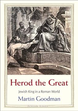 portada Herod the Great: Jewish King in a Roman World (Jewish Lives) (en Inglés)