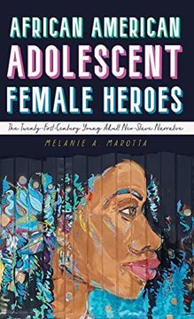 portada African American Adolescent Female Heroes: The Twenty-First-Century Young Adult Neo-Slave Narrative (Children's Literature Association Series) (en Inglés)