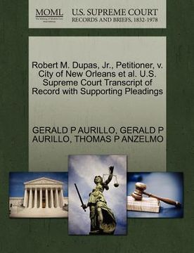 portada robert m. dupas, jr., petitioner, v. city of new orleans et al. u.s. supreme court transcript of record with supporting pleadings