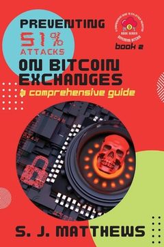portada Preventing 51% Attacks on Bitcoin Exchanges: A Comprehensive Guide