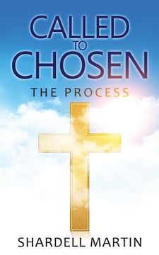 portada Called To Chosen: The Process (in English)