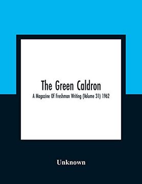 portada The Green Caldron; A Magazine of Freshman Writing (Volume 31) 1962 