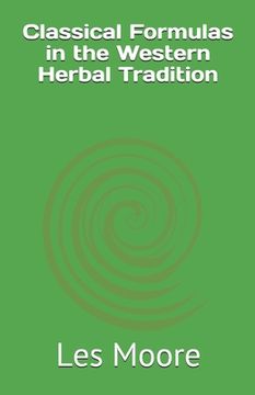 portada Classical Formulas in the Western Herbal Tradition (en Inglés)