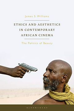 portada Ethics and Aesthetics in Contemporary African Cinema: The Politics of Beauty (World Cinema) (in English)