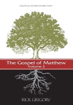 portada The Gospel of Matthew, Vol. 2: Exegetical Outlines for Bible Study (en Inglés)