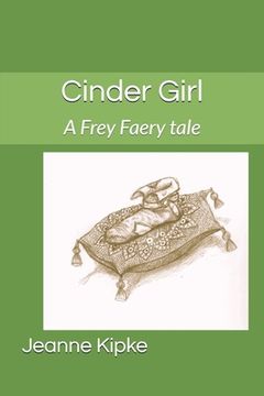 portada Cinder Girl: A Frey Faery tale (en Inglés)