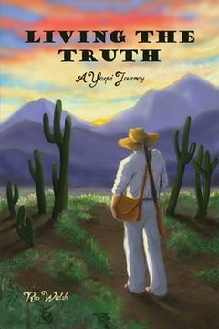 portada Living the Truth: A Yaqui Journey (en Inglés)