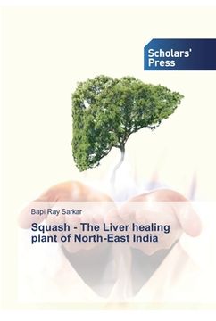 portada Squash - The Liver healing plant of North-East India (en Inglés)