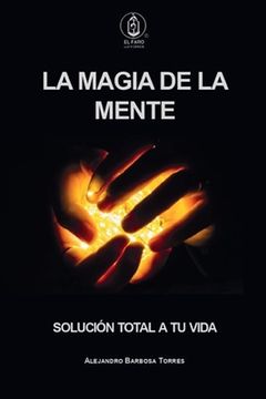 portada La Magia de la Mente: Solución total a tu vida (in Spanish)