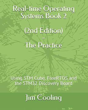 portada Real-Time Operating Systems Book 2 - the Practice: Using stm Cube, Freertos and the Stm32 Discovery Board: 1 (Engineering of Real-Time Embedded Systems) (en Inglés)