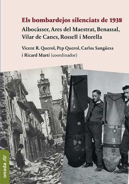 portada Els Bombardejos Silenciats de 1938: Albocàsser, Ares del Maestrat, Benassal, Vilar de Canes, Rossell i Morella (Biblioteca Dels Ports de Morella)