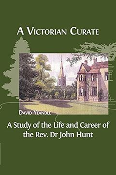 portada A Victorian Curate: A Study of the Life and Career of the Rev. Dr John Hunt (en Inglés)