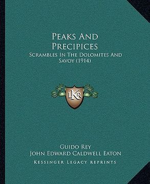 portada peaks and precipices: scrambles in the dolomites and savoy (1914) (in English)