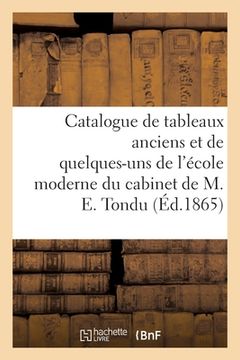 portada Catalogue de Tableaux Anciens Et de Quelques-Uns de l'École Moderne Du Cabinet de M. Eugène Tondu (en Francés)