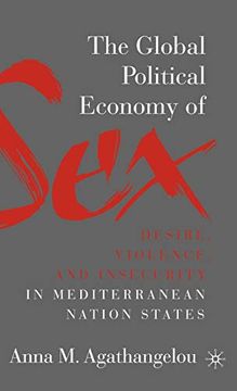 portada The Global Political Economy of Sex: Desire, Violence, and Insecurity in Mediterranean Nation States 