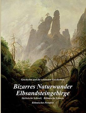portada Bizarres Naturwunder Elbsandsteingebirge Sächsische Schweiz Böhmische Schweiz Böhmisches Paradies (en Alemán)