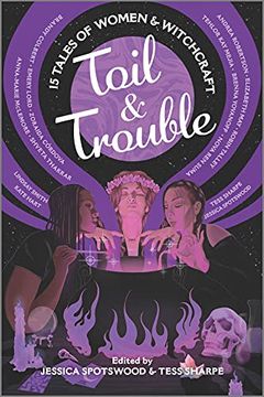 portada Toil & Trouble: 15 Tales of Women & Witchcraft (en Inglés)