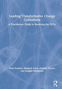 portada Leading Transformative Change Collectively: A Practitioner Guide to Realizing the Sdgs (in English)