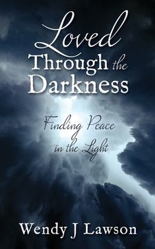 portada Loved Through the Darkness: Finding Peace in the Light
