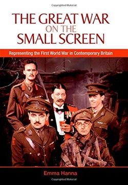 portada The Great war on the Small Screen: Representing the First World war in Contemporary Britain (in English)