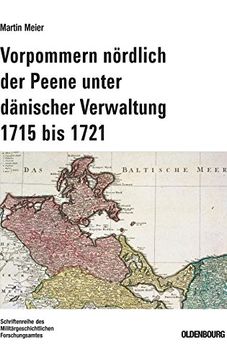 portada Vorpommern Nördlich der Peene Unter Dänischer Verwaltung 1715 bis 1721: Aufbau Einer Verwaltung und Herrschaftssicherung in Einem Eroberten Gebiet 