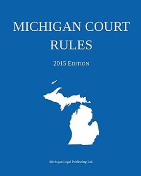 portada Michigan Court Rules: 2015 Edition
