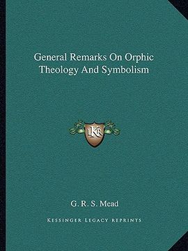 portada general remarks on orphic theology and symbolism