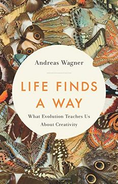 portada Life Finds a Way: What Evolution Teaches us About Creativity (en Inglés)