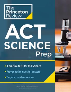 portada Princeton Review act Science Prep: 4 Practice Tests + Review + Strategy for the act Science Section (2021) (College Test Preparation) (in English)