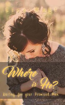 portada Where is he?: Waiting for your promised man (en Inglés)