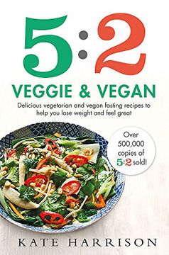 portada 5:2 Veggie and Vegan: Delicious vegetarian and vegan fasting recipes to help you lose weight and feel great