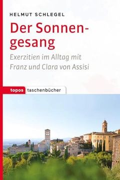 portada Der Sonnengesang: Exerzitien im Alltag mit Franz und Clara von Assisi (Topos Taschenbücher) (in German)