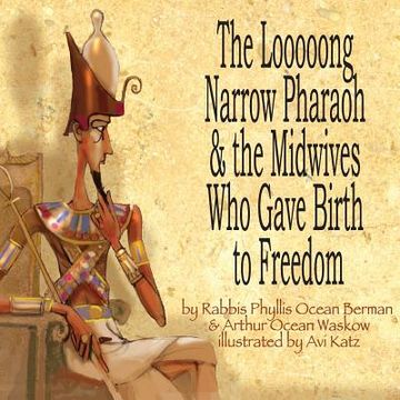 portada The Looooong Narrow Pharaoh & the Midwives Who Gave Birth to Freedom (en Inglés)