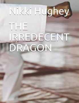 portada The Irredecent Dragon (en Inglés)
