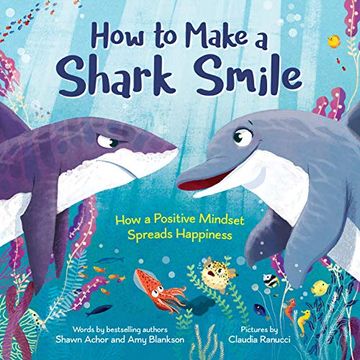 portada How to Make a Shark Smile: How a Positive Mindset Spreads Happiness (en Inglés)