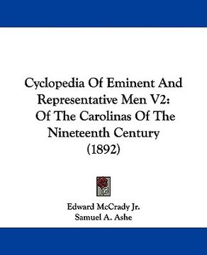 portada cyclopedia of eminent and representative men v2: of the carolinas of the nineteenth century (1892) (en Inglés)