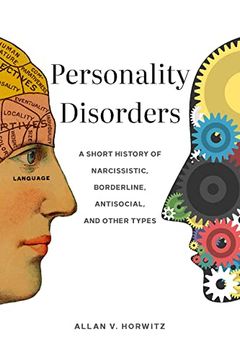portada Personality Disorders: A Short History of Narcissistic, Borderline, Antisocial, and Other Types (en Inglés)