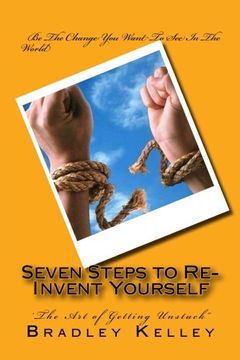portada Seven Steps to Re-Invent Yourself: 'The Art of Getting Unstuck"