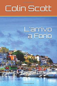 portada L'arrivo a Forio: Primo Episodio (le Avventure di Marta Gallizia) (en Italiano)