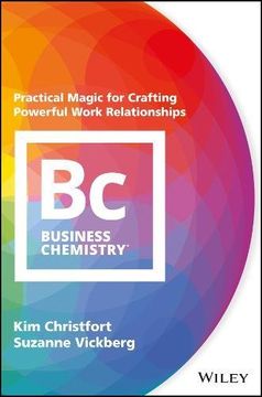 portada Business Chemistry: Practical Magic for Crafting Powerful Work Relationships (en Inglés)
