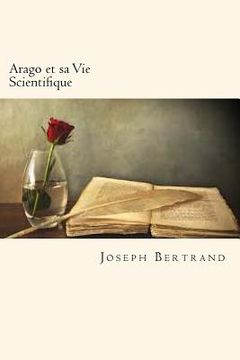 portada Arago et sa Vie Scientifique (French Edition) (in French)