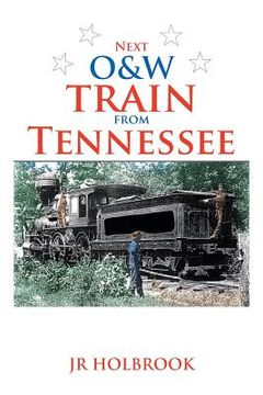 portada Next O&w Train from Tennessee (en Inglés)