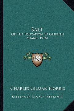 portada salt: or the education of griffith adams (1918) (in English)